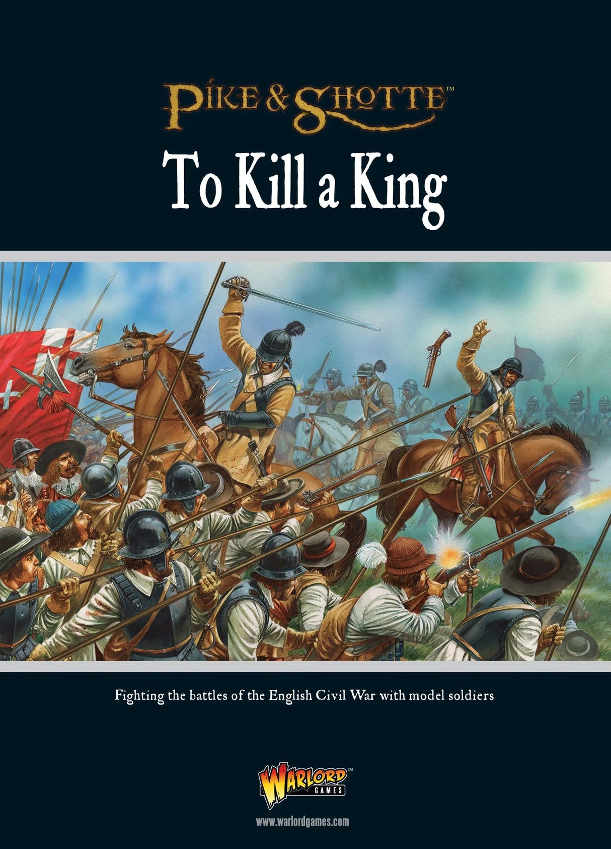Pike & Shotte - Supplement: To Kill A King - English Civil War