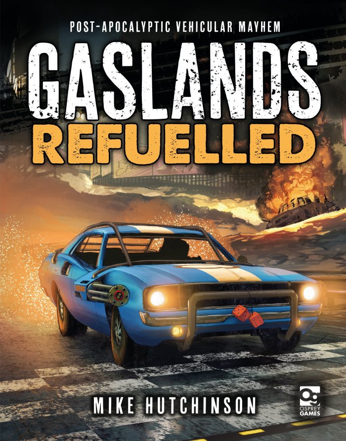 Gaslands Refuelled - Rulebook